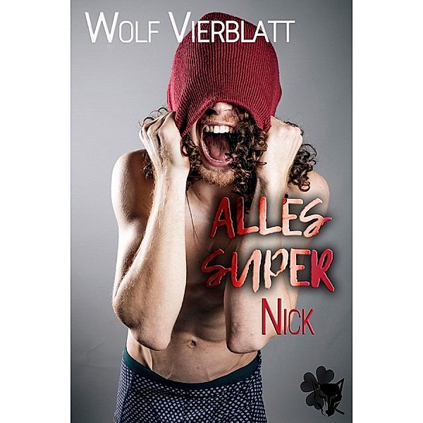 Alles super Nick / Nick-Reihe Bd.2, Wolf Vierblatt