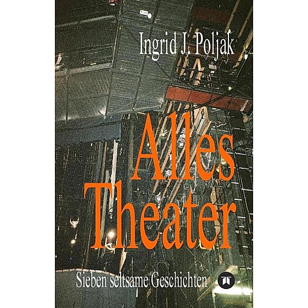 Alles Theater, Ingrid Poljak