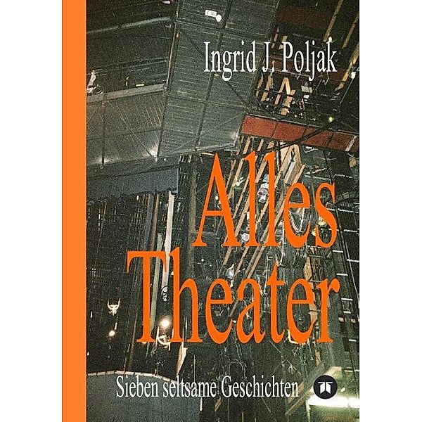 Alles Theater, Ingrid Poljak