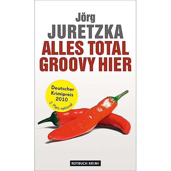 Alles total groovy hier / Ein Kristof-Kryszinski-Roman Bd.8, Jörg Juretzka