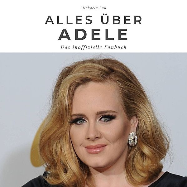 Alles über Adele, Michaela Lau