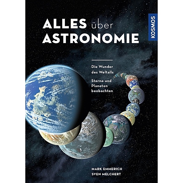 Alles über Astronomie, Mark Emmerich, Sven Melchert