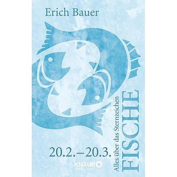 Alles über das Sternzeichen Fische, Erich Bauer