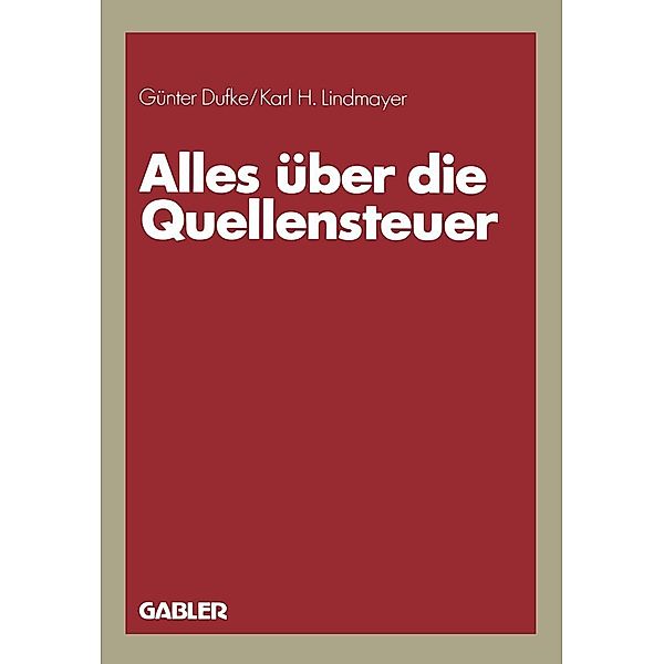 Alles über die Quellensteuer, Günter Dufke, Karl H. Lindmayer