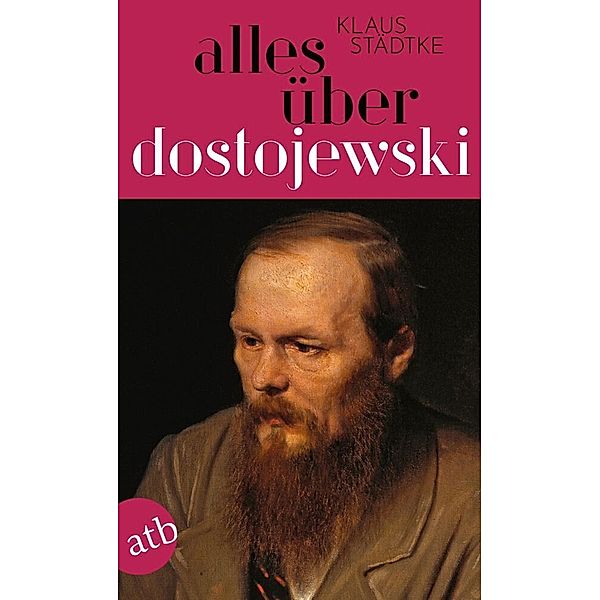 Alles über Dostojewski, Klaus Städtke