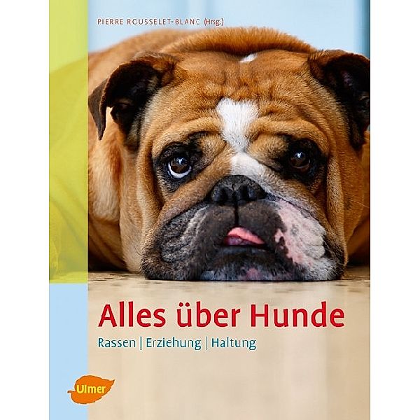 Alles über Hunde, Pierre Rousselet-Blanc