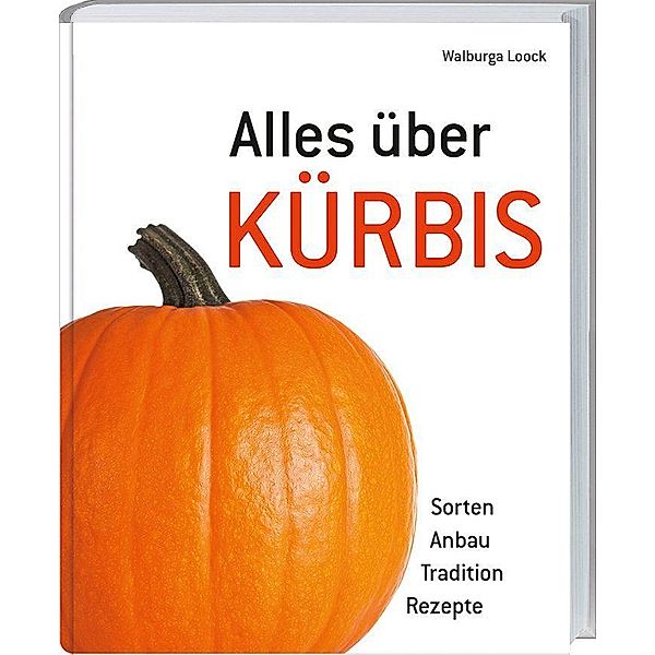 Alles über Kürbis, Walburga Loock