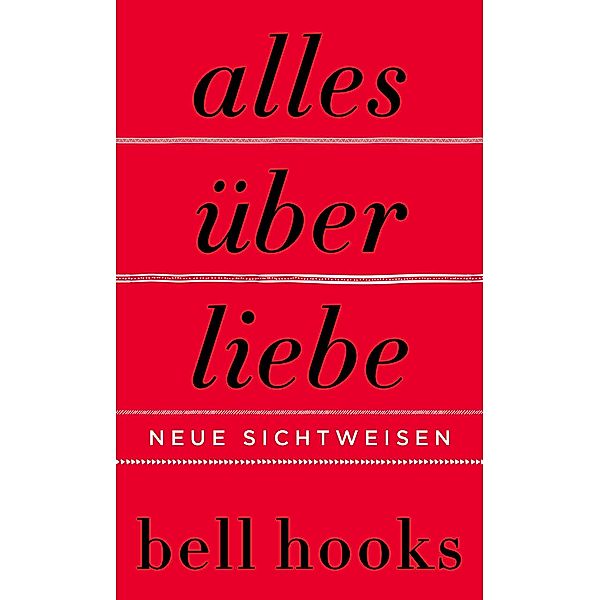 Alles über Liebe. Neue Sichtweisen, Bell Hooks