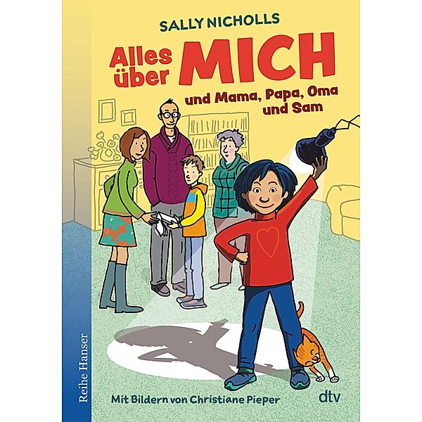 Alles über MICH und Mama, Papa, Oma und Sam / Reihe Hanser, Sally Nicholls