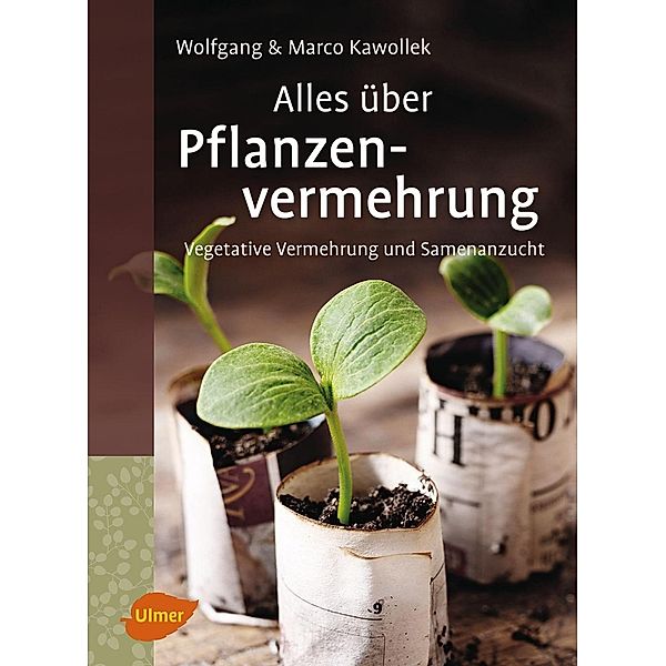 Alles über Pflanzenvermehrung, Wolfgang Kawollek, Marco Kawollek