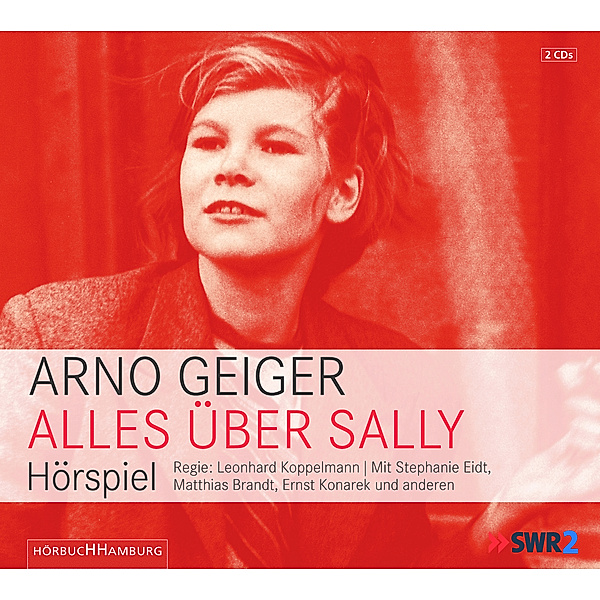 Alles über Sally,2 Audio-CD, Arno Geiger