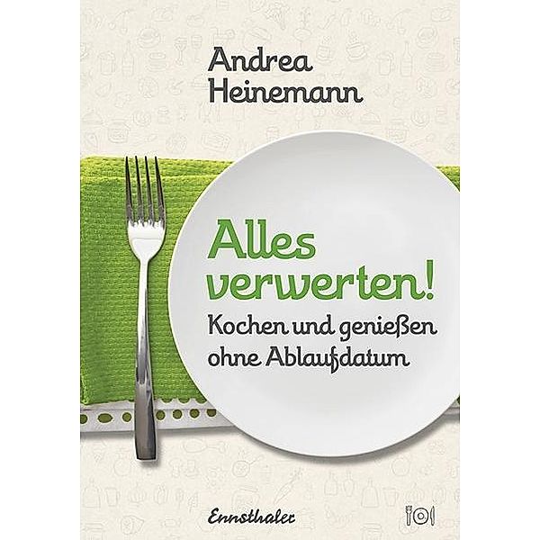 Alles verwerten!, Andrea Heinemann