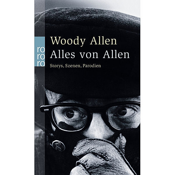 Alles von Allen / rororo Taschenbücher Bd.23437, Woody Allen