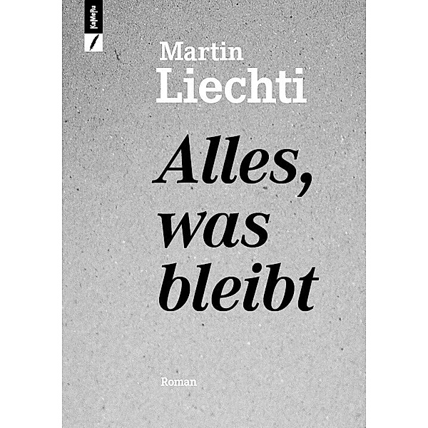 Alles, was bleibt, Martin Liechti