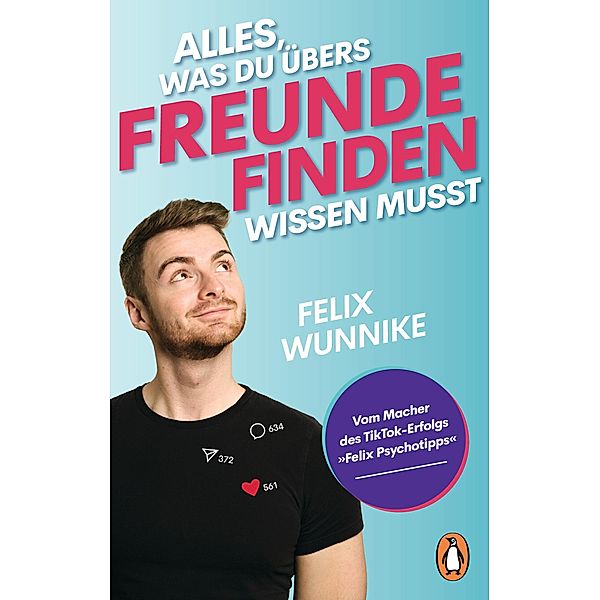 Alles, was du übers Freunde finden wissen musst, Felix Wunnike