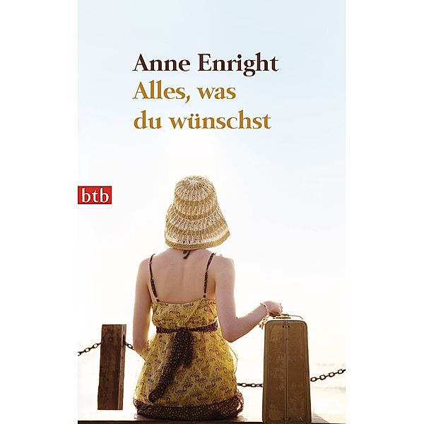 Alles, was du wünschst, Anne Enright