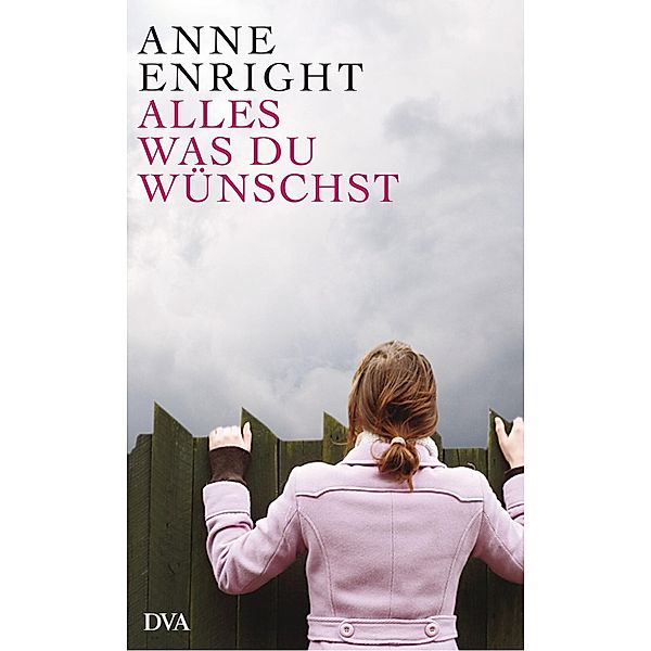 Alles, was du wünschst, Anne Enright