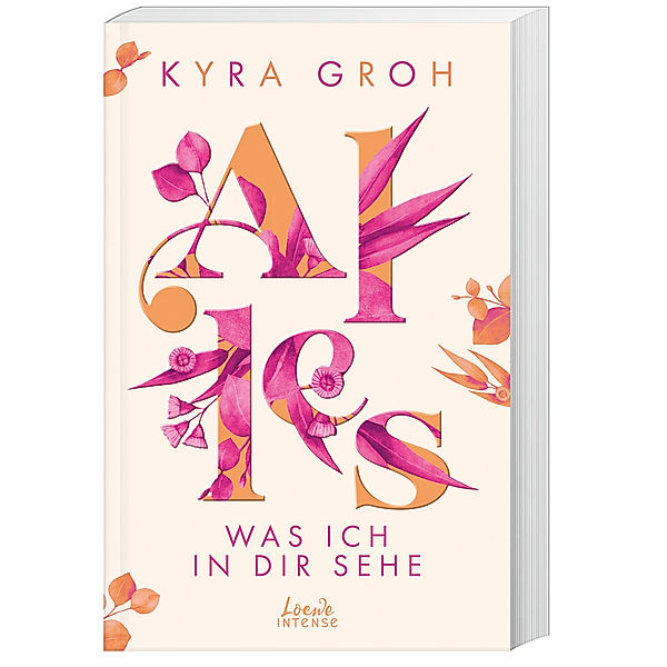 Alles, was ich in dir sehe / Alles-Trilogie Bd.1, Kyra Groh