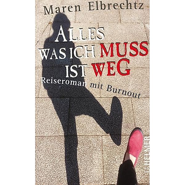 Alles was ich muss ist weg, Maren Elbrechtz