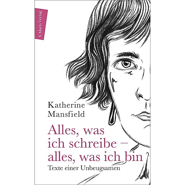 Alles, was ich schreibe - alles, was ich bin / Autor:innenreihe 10, Katherine Mansfield