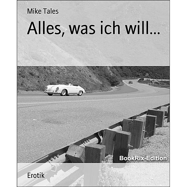 Alles, was ich will..., Mike Tales