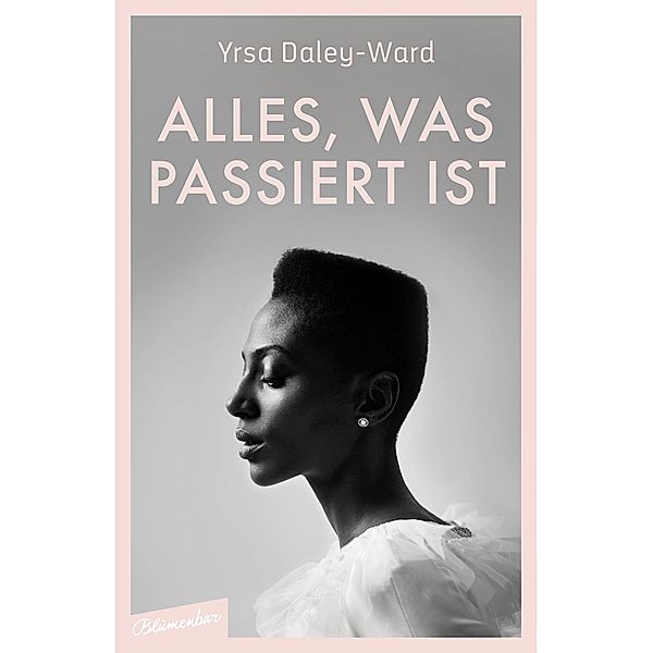 Alles, was passiert ist, Yrsa Daley-ward