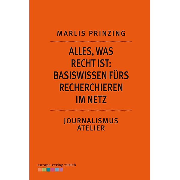 Alles, was Recht ist: Basiswissen fürs Recherchieren im Netz, Marlis Prinzing