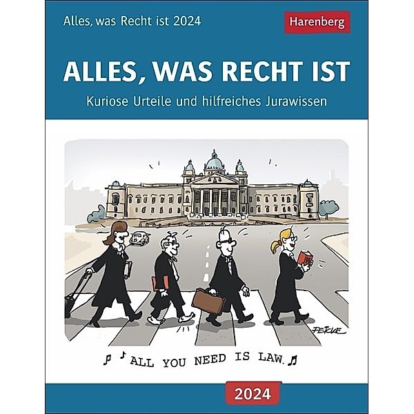 Alles, was Recht ist Tages-Abreißkalender 2024. Spannende Gerichtsurteile und hilfreiches Jura-Wissen für jeden Tag. Tageskalender zum Aufhängen und Aufstellen, Christian Dornis, Tim Oliver Feicke