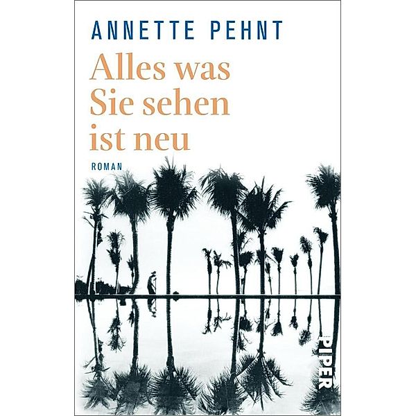 Alles was Sie sehen ist neu, Annette Pehnt