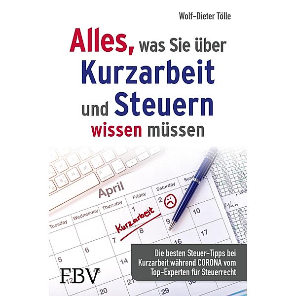 Alles, was Sie über Kurzarbeit und Steuern wissen müssen, Wolf-Dieter Tölle