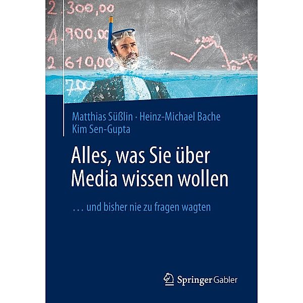 Alles, was Sie über Media wissen wollen, Matthias Süßlin, Heinz-Michael Bache, Kim Sen-Gupta