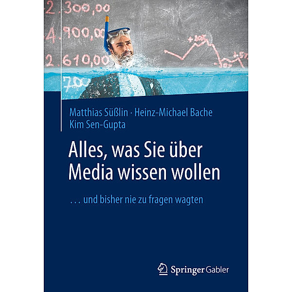 Alles, was Sie über Media wissen wollen; ., Matthias Süßlin, Heinz-Michael Bache, Kim Sen-Gupta