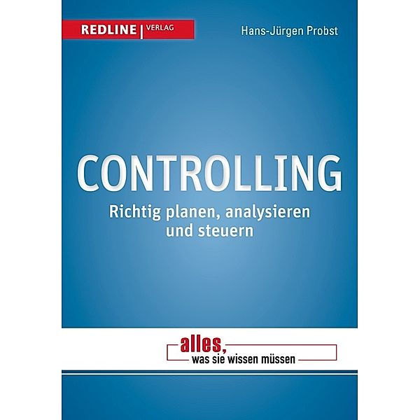 Alles, was Sie wissen müssen / Controlling, Hans-Jürgen Probst