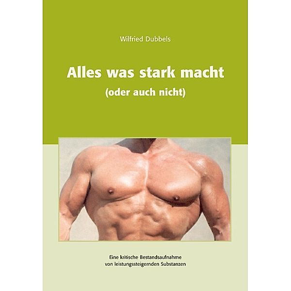 Alles was stark macht (oder auch nicht), Wilfried Dubbels