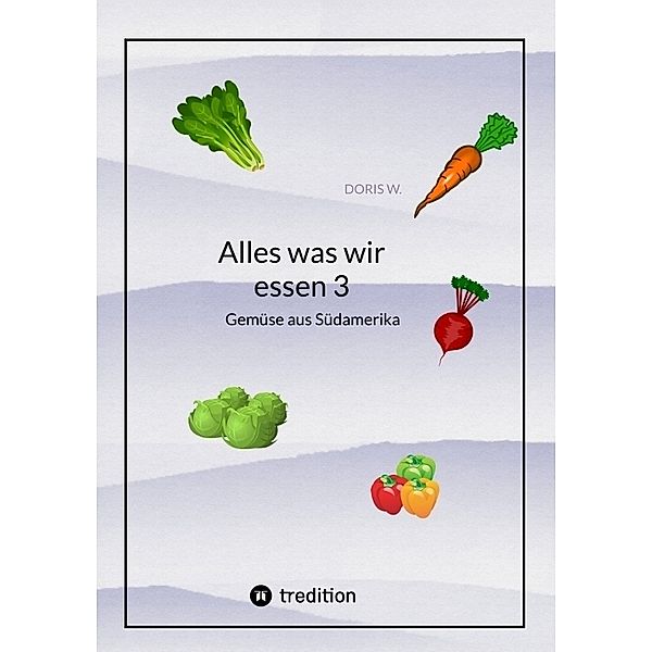 Alles was wir essen 3, Doris W.