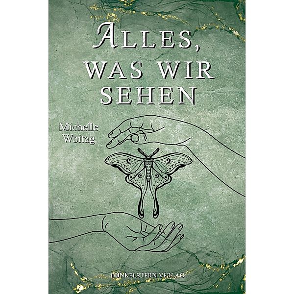 Alles was wir sehen, Michelle Woitag