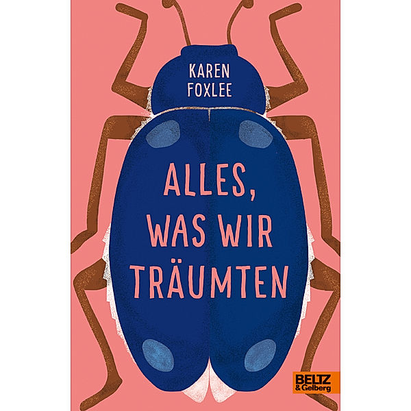 Alles, was wir träumten, Karen Foxlee