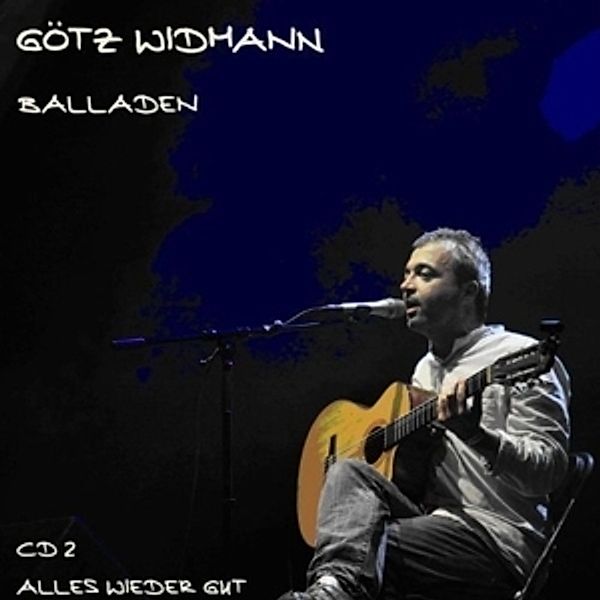 Alles Wieder Gut (Balladen Cd, Goetz Widmann