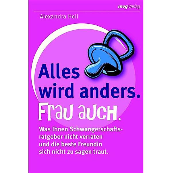 Alles wird anders. Frau auch., Alexandra Heil