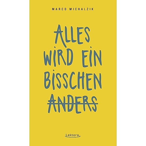 Alles wird ein bisschen anders, Marco Michalzik