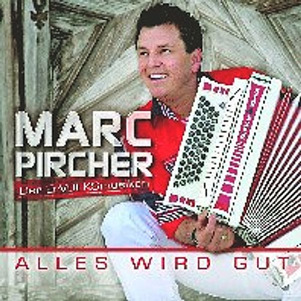 Alles wird gut, Marc Pircher