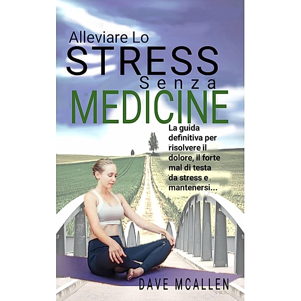 Alleviare lo Stress senza Medicine, Dave McAllen