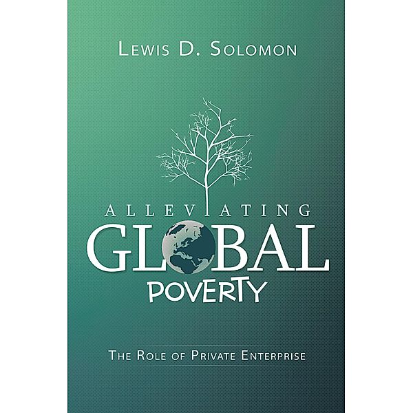 Alleviating Global Poverty, Lewis D. Solomon