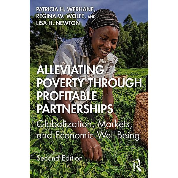 Alleviating Poverty Through Profitable Partnerships, Patricia H. Werhane, Lisa Newton, Regina Wolfe