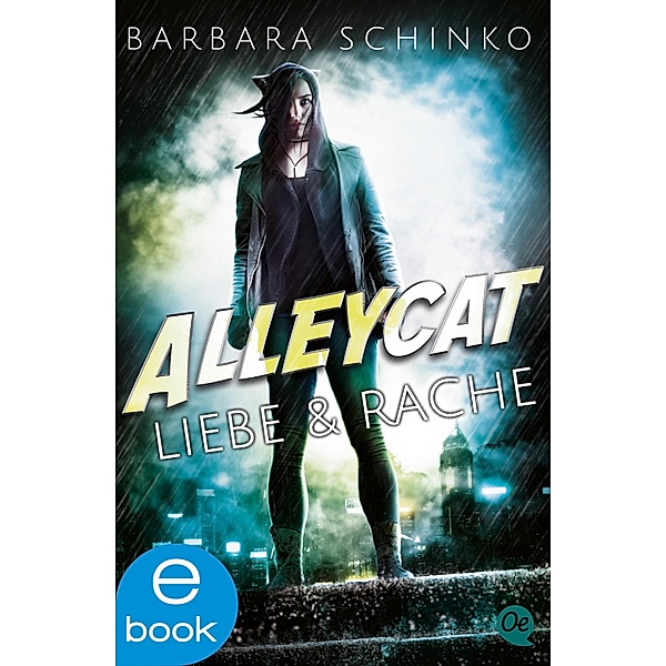 Alleycat 1. Liebe & Rache, Barbara Schinko