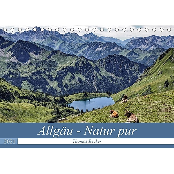 Allgäu - Natur pur (Tischkalender 2021 DIN A5 quer), Thomas Becker