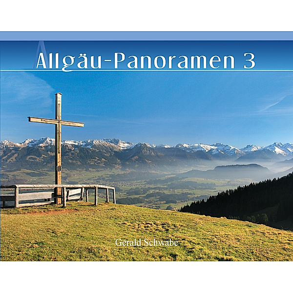 Allgäu-Panoramen 3, Gerald Schwabe