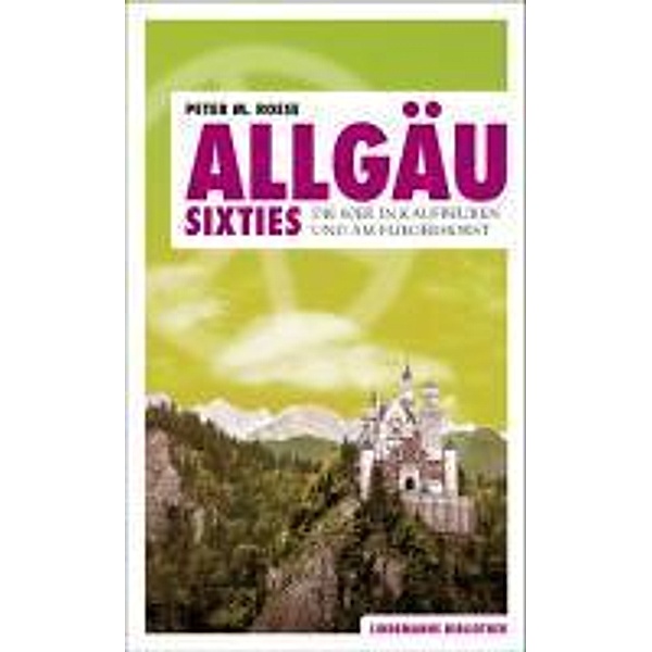 Allgäu Sixties, Peter M. Roese