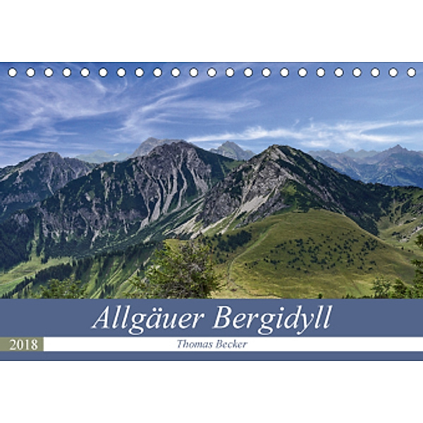 Allgäuer Bergidyll (Tischkalender 2018 DIN A5 quer), Thomas Becker