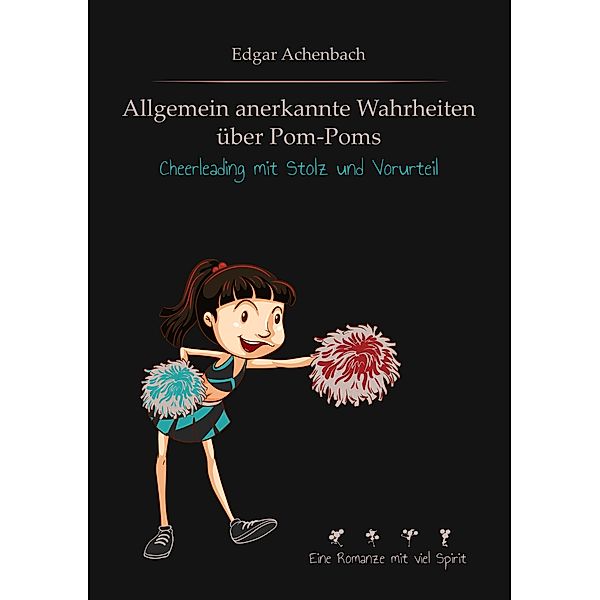 Allgemein anerkannte Wahrheiten über Pom-Poms, Edgar Achenbach